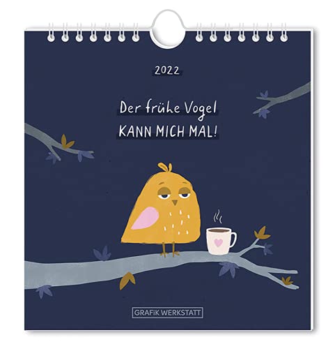 Der frühe Vogel - Tischkalender 2022 - Grafik Werkstatt - Wandkalender - Monatsplaner mit Postkarten - 16 cm x 17 cm von Grafik-Werkstatt