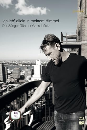 Ich leb' allein in meinem Himmel: Der Sänger Günther Groissböck (Ein Film von Astrid Bscher) [Blu-ray] von Gramola (Naxos Deutschland Musik & Video Vertriebs-)