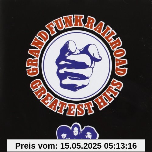 Greatest Hits Greatest Hits von Grand Funk Railroad
