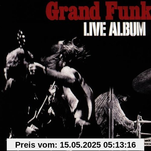 Live Album Live Album von Grand Funk Railroad