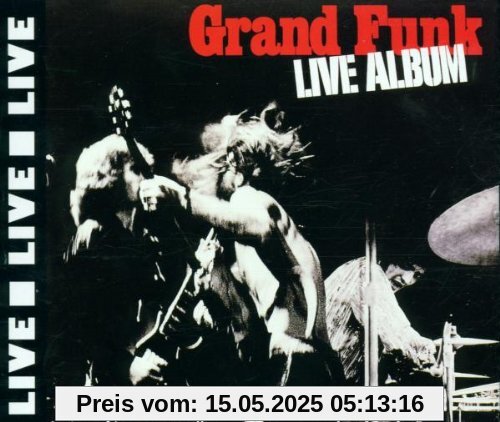 Live Album Live Album von Grand Funk Railroad
