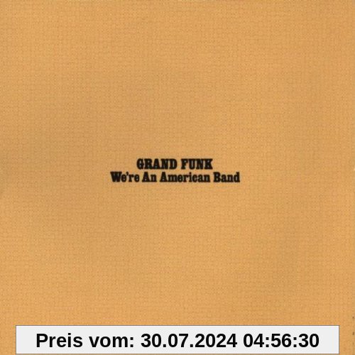 We'Re An American Band von Grand Funk Railroad