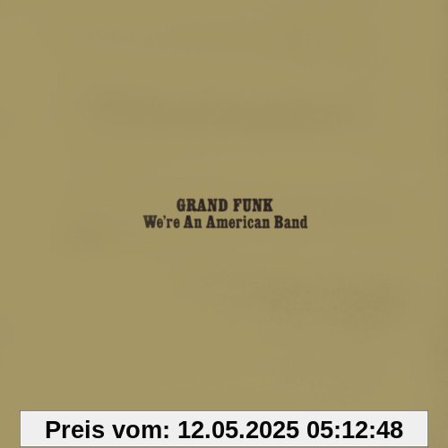 We're An American Band von Grand Funk Railroad