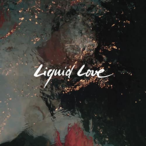 Liquid Love von Grand Hotel Van Cleef / Indigo