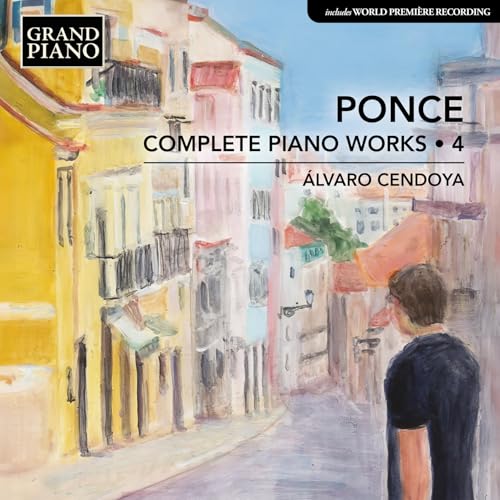 Ponce: Sämtliche Klavierwerke, Vol. 4 Ponce: Sämtliche Klavierwerke, Vol. 4 von Grand Piano