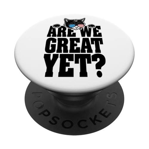 Are We Great Yet? Lustiger Katzenliebhaber USA Flagge Amerika Katzen PopSockets Klebender PopGrip Are We Great Yet? Lustiger Katzenliebhaber USA Flagge Amerika Katzen PopSockets Klebender PopGrip von Grandio Design Political Sarcasm Humor