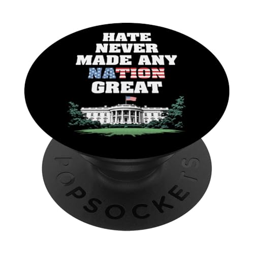 Hate Never Made Any Nation Great White House USA Flagge PopSockets Klebender PopGrip Hate Never Made Any Nation Great White House USA Flagge PopSockets Klebender PopGrip von Grandio Design Political Sarcasm Humor