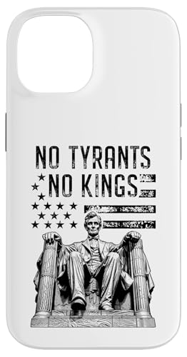 Keine Tyrannen, keine Könige, Sarkastischer politischer Präsident Lincoln Hülle für iPhone 14 Keine Tyrannen, keine Könige, Sarkastischer politischer Präsident Lincoln Hülle für iPhone 14 von Grandio Design Political Sarcasm Humor