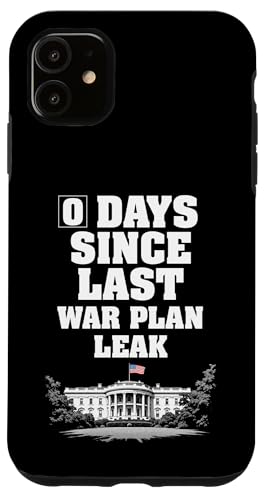 Null Tage seit Kriegsplan durchsickern sarkastische Politik im Weißen Haus Hülle für iPhone 11 Null Tage seit Kriegsplan durchsickern sarkastische Politik im Weißen Haus Hülle für iPhone 11 von Grandio Design Political Sarcasm Humor