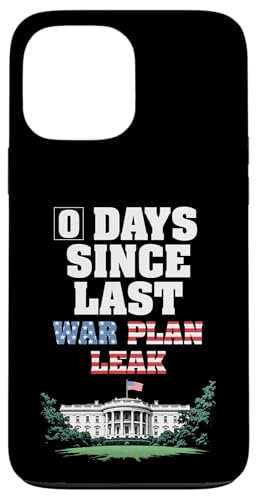 Null Tage seit Kriegsplan durchsickern sarkastische Politik im Weißen Haus Hülle für iPhone 13 Pro Max von Grandio Design Political Sarcasm Humor