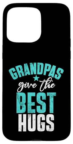 Opas geben die besten Umarmungen Opa Hülle für iPhone 15 Pro Max von Grandpa Gifts