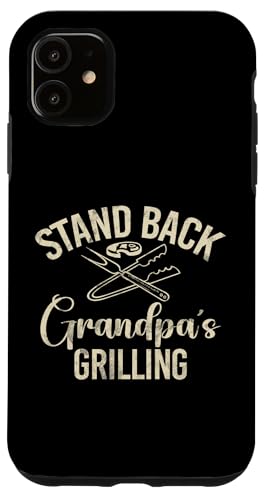 Stand Back Opa Grillen Opa Hülle für iPhone 11 von Grandpa Gifts