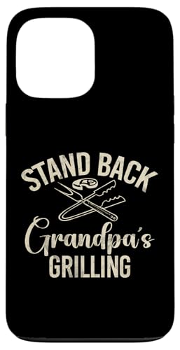 Stand Back Opa Grillen Opa Hülle für iPhone 13 Pro Max von Grandpa Gifts