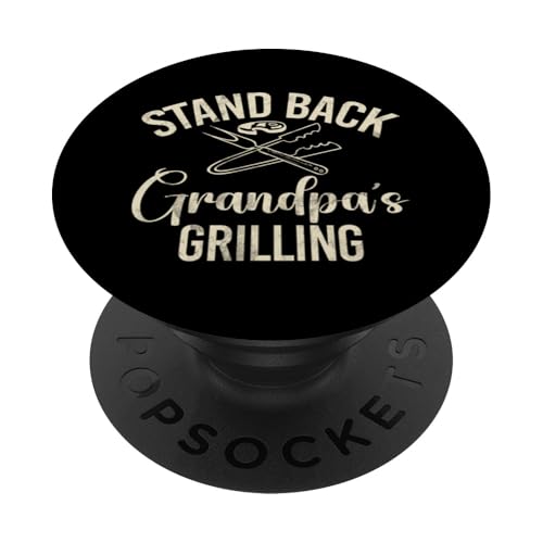 Stand Back Opa Grillen Opa PopSockets Klebender PopGrip Stand Back Opa Grillen Opa PopSockets Klebender PopGrip von Grandpa Gifts