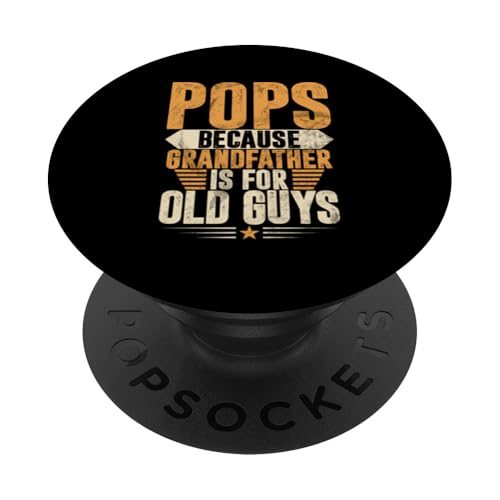 Pops, weil Großvater für alte Leute ist, Opa Pops PopSockets Klebender PopGrip Pops, weil Großvater für alte Leute ist, Opa Pops PopSockets Klebender PopGrip von Grandpa Granddad Funny Father's Day Men Apparel