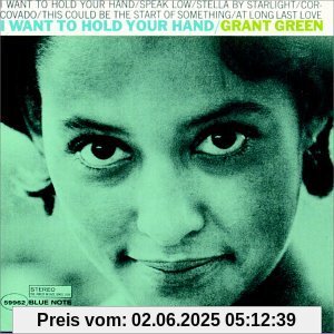 I Want to Hold Your Hand I Want to Hold Your Hand von Grant Green