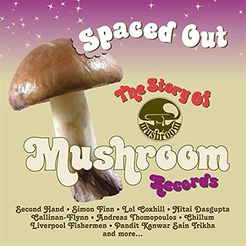 Spaced Out ~ the Story of Mushroom Records von Grapefruit