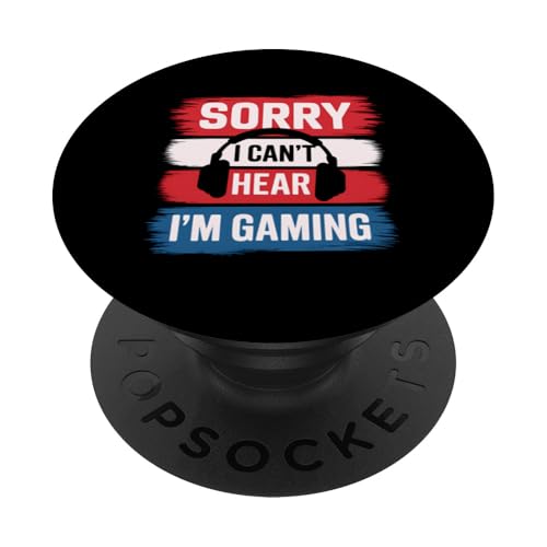 Gamer Sorry Can't Hear Gaming Kopfhörer Gamer PopSockets Klebender PopGrip Gamer Sorry Can't Hear Gaming Kopfhörer Gamer PopSockets Klebender PopGrip von Graphic 365