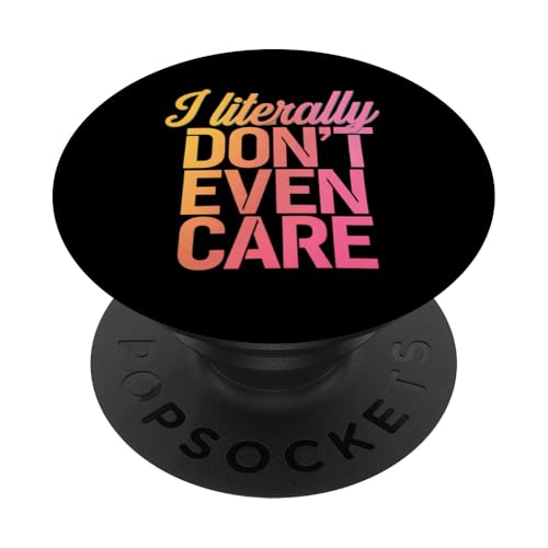 Lustige sarkastische Grafik mit Aufschrift "Literally Don't Even Care" PopSockets Klebender PopGrip Lustige sarkastische Grafik mit Aufschrift "Literally Don't Even Care" PopSockets Klebender PopGrip von Graphic 365