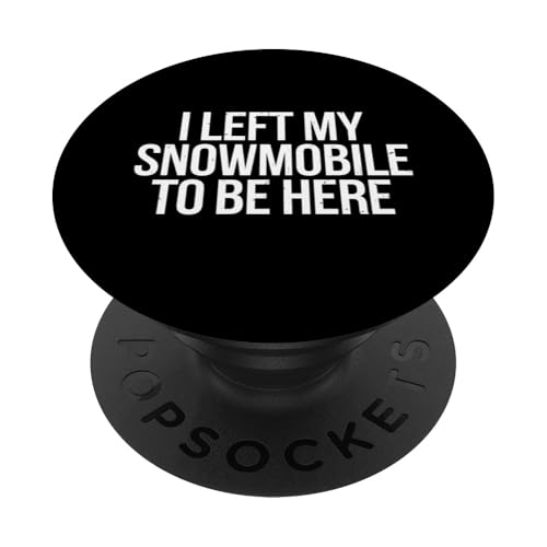 Snowmobile Rider Left My Snowmobile Here Lustiges Geschenk PopSockets Klebender PopGrip Snowmobile Rider Left My Snowmobile Here Lustiges Geschenk PopSockets Klebender PopGrip von Graphic 365