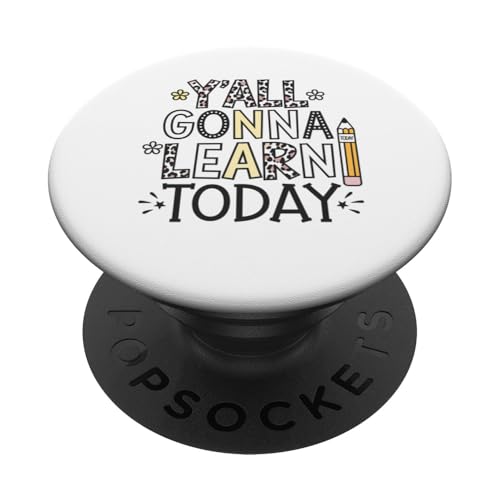 Teacher Y'all Gonna Learn Today Lustiges Lehrer-Geschenk PopSockets Klebender PopGrip Teacher Y'all Gonna Learn Today Lustiges Lehrer-Geschenk PopSockets Klebender PopGrip von Graphic 365