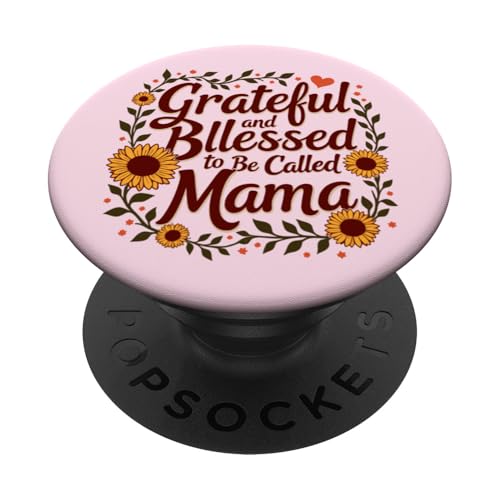 Grateful & Blessed to Be Called Mama Muttertag Sonnenblumen PopSockets Klebender PopGrip von Grateful & Blessed to Be Called Mama Mother's day