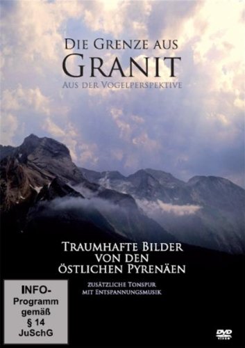 Die Grenze aus Granit - Einzigartige Luftaufnahmen der östlichen Pyrenäen (DVD) von Great Movies GmbH