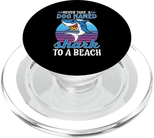 Haie: Nehmen Sie niemals einen Hund namens Shark mit an einen Strand PopSockets PopGrip für MagSafe Haie: Nehmen Sie niemals einen Hund namens Shark mit an einen Strand PopSockets PopGrip für MagSafe von Great White Shark Designs For Kids