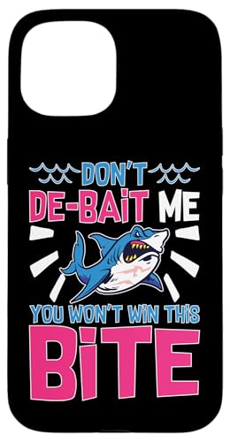 Sharks: Don't De-Bait Me - You Win This Bite Hülle für iPhone 15 Sharks: Don't De-Bait Me - You Win This Bite Hülle für iPhone 15 von Great White Shark Designs For Kids
