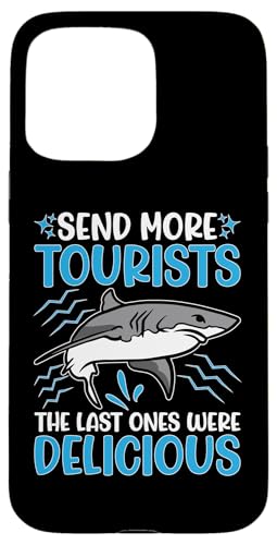 Sharks: Send More Touristen - The Last Ones Were Delicious Hülle für iPhone 15 Pro Max Sharks: Send More Touristen - The Last Ones Were Delicious Hülle für iPhone 15 Pro Max von Great White Shark Designs For Kids