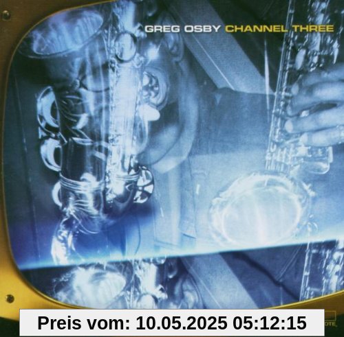 Channel Three Channel Three von Greg Osby