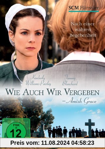 Wie auch wir vergeben - Amish Grace: Nach einer wahren Begebenheit von Gregg Champion