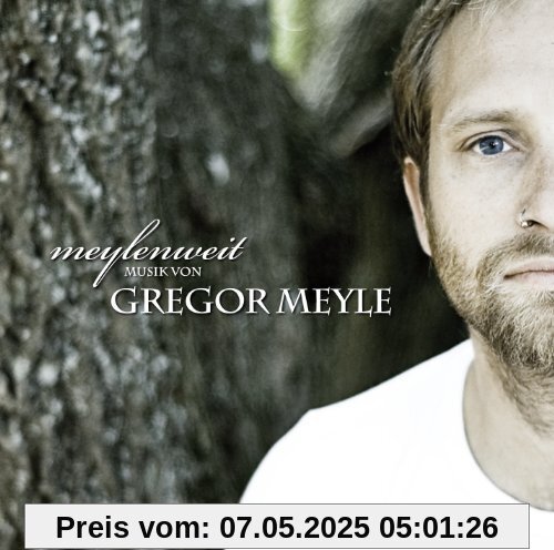 Meylenweit (inkl. 2 Bonus-Tracks / exklusiv bei Amazon.de) von Gregor Meyle