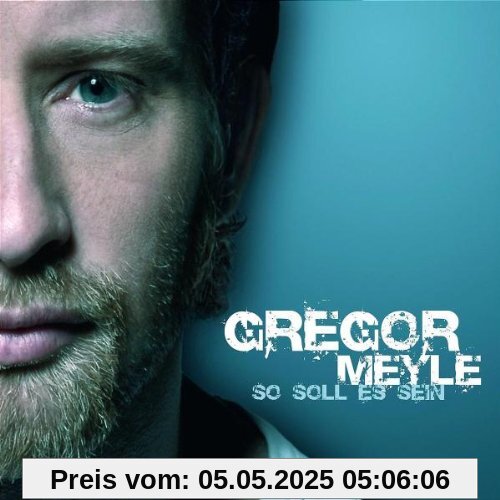 So Soll Es Sein So Soll Es Sein von Gregor Meyle