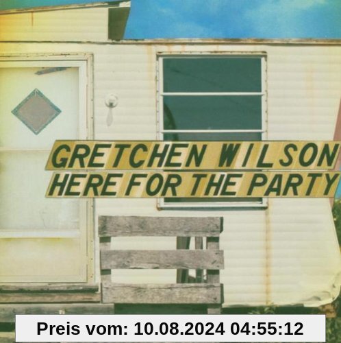 Here For The Party (Special Edition CD + DVD) von Gretchen Wilson