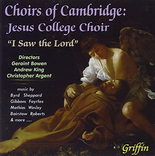 Jesus College Choir Cambridge - Choirs Of Cambridge: I Saw The Lord Jesus College Choir Cambridge - Choirs Of Cambridge: I Saw The Lord von GRIFFIN