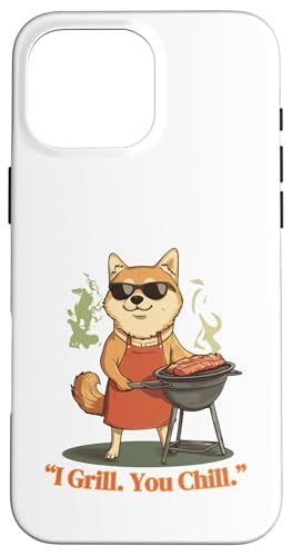 I Grill. You Chill. Shiba BBQ Vibes Hülle für iPhone 16 Pro Max I Grill. You Chill. Shiba BBQ Vibes Hülle für iPhone 16 Pro Max von Grill Dad Animal Club