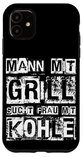 MANN MIT Grill SUCHT FRAU MIT KOHLE Grill Humor Männer Hülle für iPhone 11 von Grill Humor Männer Designs