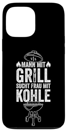 MANN MIT Grill SUCHT FRAU MIT KOHLE Grill Humor Männer Hülle für iPhone 13 Pro Max von Grill Humor Männer Designs