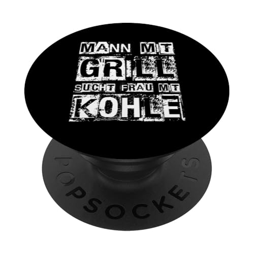 MANN MIT Grill SUCHT FRAU MIT KOHLE Grill Humor Männer PopSockets Klebender PopGrip MANN MIT Grill SUCHT FRAU MIT KOHLE Grill Humor Männer PopSockets Klebender PopGrip von Grill Humor Männer Designs