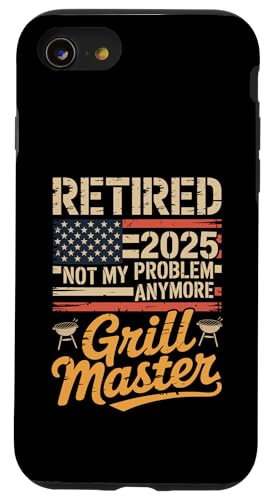 Retired 2025 Not My Problem Anymore Grill Master Chill Mode Hülle für iPhone SE (2020) / 7 / 8 von Grill Master Retired 2025 Designs Co.