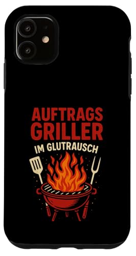 Auftrags Griller Im Glutrausch - Griller Hülle für iPhone 11 von Grillabend Grillfans Auftragsgriller Glutrausch