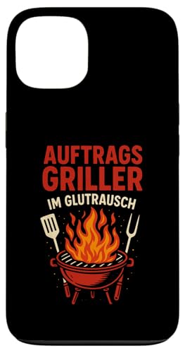 Auftrags Griller Im Glutrausch - Griller Hülle für iPhone 13 von Grillabend Grillfans Auftragsgriller Glutrausch