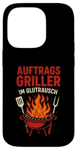 Auftrags Griller Im Glutrausch - Griller Hülle für iPhone 14 Pro von Grillabend Grillfans Auftragsgriller Glutrausch