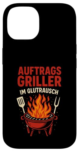Auftrags Griller Im Glutrausch - Griller Hülle für iPhone 14 von Grillabend Grillfans Auftragsgriller Glutrausch