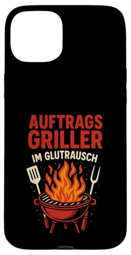 Auftrags Griller Im Glutrausch - Griller Hülle für iPhone 15 Plus von Grillabend Grillfans Auftragsgriller Glutrausch
