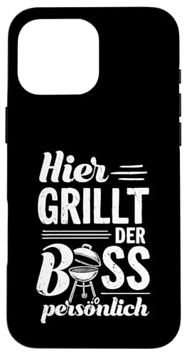 Grillen Hier grillt der Boss persönlich Vatertag Für Männer Hülle für iPhone 16 Pro Max Grillen Hier grillt der Boss persönlich Vatertag Für Männer Hülle für iPhone 16 Pro Max von Grillen Boss Persönlich Geschenk Vatertag Papa