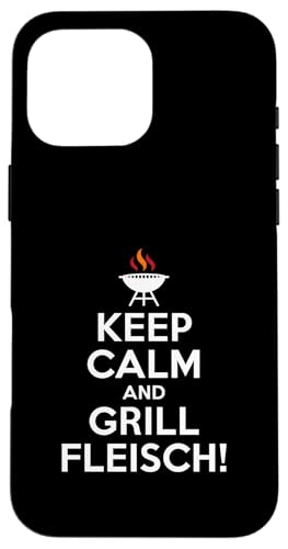 Keep Calm Grill Fleisch Grillen Männer Spruch Hülle für iPhone 16 Pro Max Keep Calm Grill Fleisch Grillen Männer Spruch Hülle für iPhone 16 Pro Max von Grillen Fleisch Humor Männer BBQ Spruch