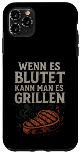 Wenn Es Blutet Kann Man Es Grillen - Barbecue Hülle für iPhone 11 Pro Max Wenn Es Blutet Kann Man Es Grillen - Barbecue Hülle für iPhone 11 Pro Max von Grillen Humor Witzig Sprüche Koch Essen Bbq Bier