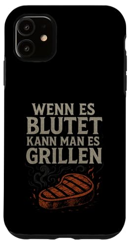 Wenn Es Blutet Kann Man Es Grillen - Barbecue Hülle für iPhone 11 Wenn Es Blutet Kann Man Es Grillen - Barbecue Hülle für iPhone 11 von Grillen Humor Witzig Sprüche Koch Essen Bbq Bier